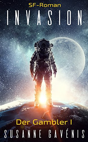 Invasion: Der Gambler I (Gambler-Zyklus Sammelband 1) - Nouvelle promo Amazon à 0.99€
