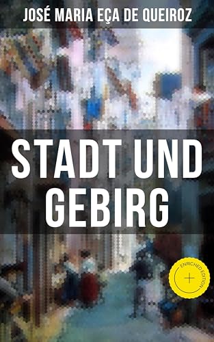 Stadt und Gebirg: Bereicherte Ausgabe. - Livres & eBooks Amazon Allemagne à 0.99€