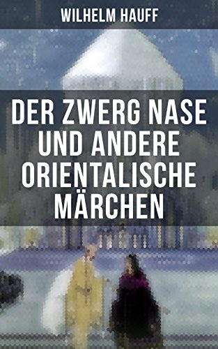 Der Zwerg Nase und andere orientalische Märchen:... - Books & eBooks Amazon Germany à 0.99€