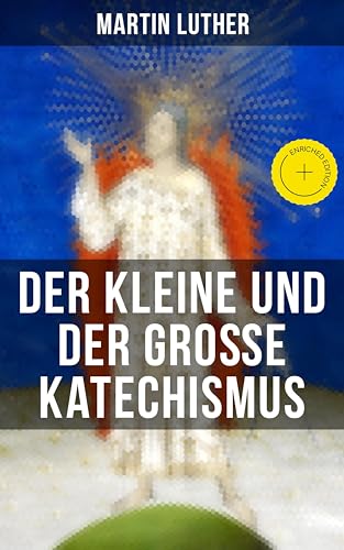 Martin Luther: Der kleine und der große Katechismus:... - Livres & eBooks Amazon Allemagne à 0.99€
