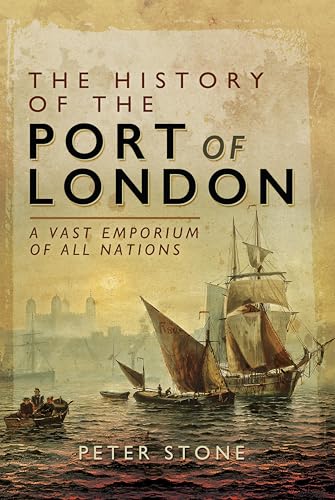 The History of the Port of London: A Vast Emporium of All... - Livres & eBooks en promo à 0.99€