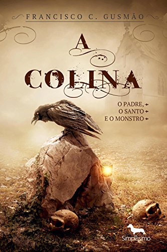 A colina: O Padre, o Santo e o Monstro (Portuguese Edition) - Livres & eBooks Amazon Espagne à 2.12€