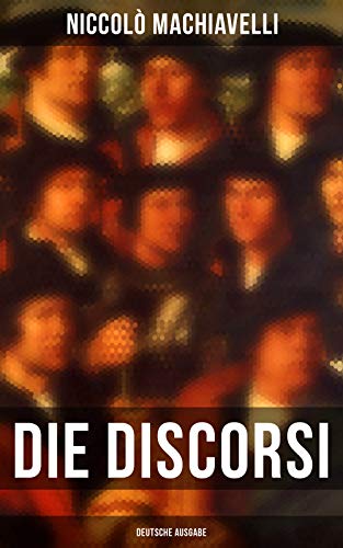 Die Discorsi (Deutsche Ausgabe): Bereicherte Ausgabe.... - Bricolage & Outils Amazon Allemagne à 0.99€