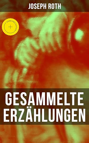 Gesammelte Erzählungen von Joseph Roth: Bereicherte Ausgabe. - Books & eBooks Amazon Germany à 0.99€