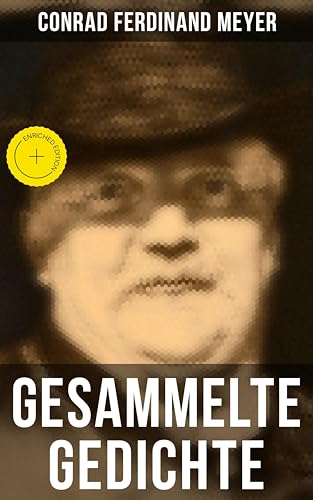 Gesammelte Gedichte von Conrad Ferdinand Meyer: Bereicherte... - Livres & eBooks Amazon Allemagne à 0.99€
