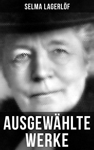 Ausgewählte Werke von Selma Lagerlöf: Bereicherte Ausgabe.... - Bricolage & Outils Amazon Allemagne à 0.99€