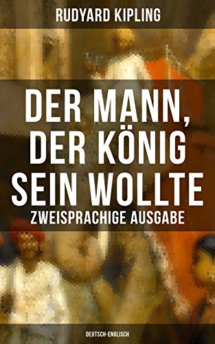 Der Mann, der König sein wollte - Zweisprachige Ausgabe... - Livres & eBooks Amazon Allemagne à 0.99€
