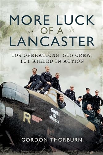 More Luck of a Lancaster: 109 Operations, 315 Crew, 101... - Livres & eBooks Amazon Royaume-Uni à 1.99€