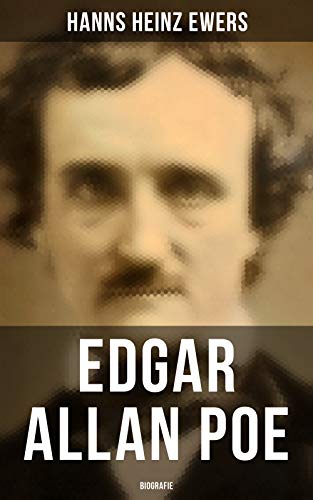 Edgar Allan Poe: Biografie: Bereicherte Ausgabe. Illustriert - Books & eBooks Amazon Germany à 0.99€
