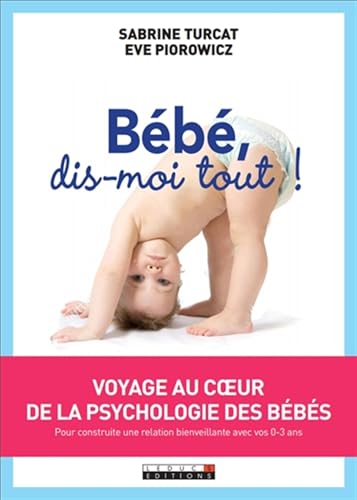Bébé, dis-moi tout !: Voyage au coeur de la psychologie des... - Bébé & Puériculture Amazon Allemagne à 9.57€
