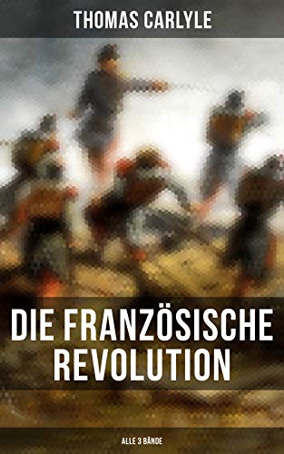 Die Französische Revolution (Alle 3 Bände): Bereicherte... - Livres & eBooks Amazon Allemagne à 0.99€