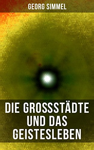 Die Großstädte und das Geistesleben: Bereicherte Ausgabe. - Livres & eBooks Amazon Allemagne à 0.99€