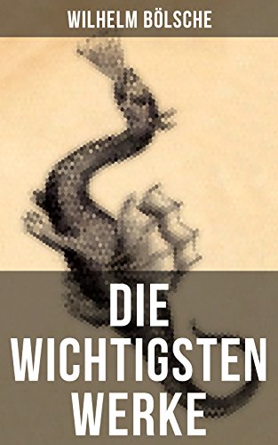 Die wichtigsten Werke von Wilhelm Bölsche: Bereicherte... - Auto & Moto Amazon Allemagne à 0.99€