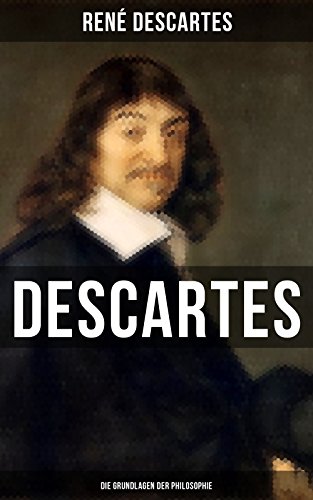 Descartes: Die Grundlagen der Philosophie: Bereicherte... - Auto & Moto Amazon Allemagne à 0.99€