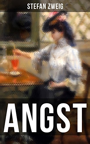 ANGST: Bereicherte Ausgabe. Stefan Zweig vermag es uns... - Livres & eBooks Amazon Allemagne à 0.99€