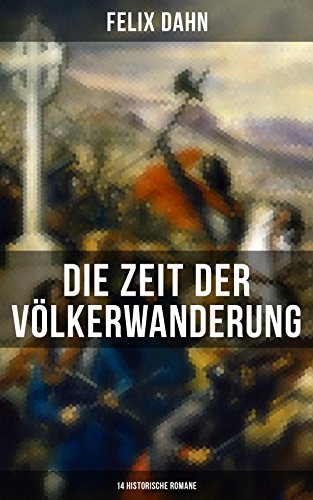 Die Zeit der Völkerwanderung: 14 Historische Romane:... - Sports & Fitness Amazon Allemagne à 0.99€