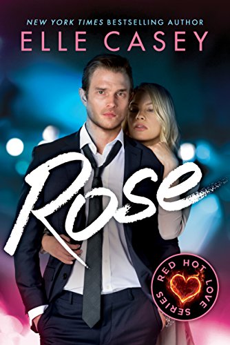 Rose (Red Hot Love Book 3) - Livres & eBooks Amazon Royaume-Uni à 0.99€