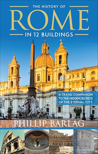 The History of Rome in 12 Buildings: A Travel Companion to... - Maison & Cuisine Amazon Royaume-Uni à 2.99€