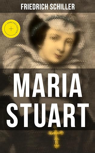 Maria Stuart: Bereicherte Ausgabe. - Livres & eBooks Amazon Allemagne à 0.99€