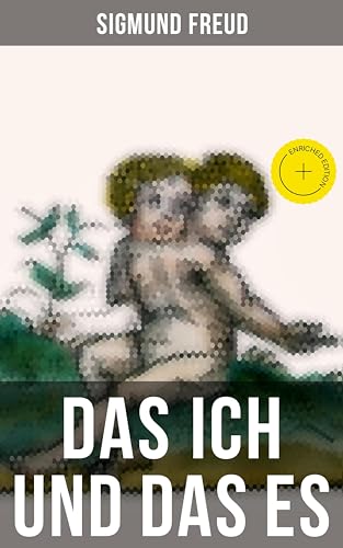 Sigmund Freud: Das Ich und das Es: Bereicherte Ausgabe. - Livres & eBooks Amazon Allemagne à 0.99€