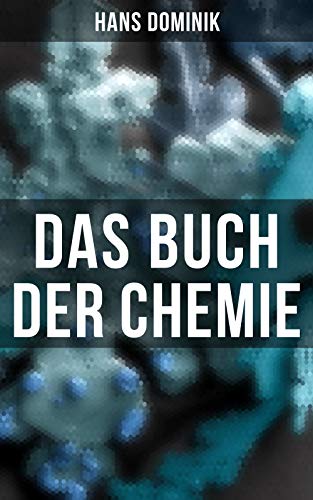 Das Buch der Chemie: Bereicherte Ausgabe. - Livres & eBooks Amazon Allemagne à 0.99€