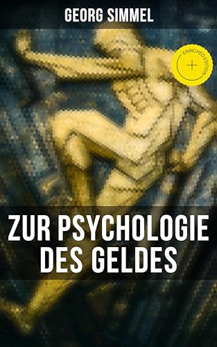 Georg Simmel: Zur Psychologie des Geldes: Bereicherte... - Livres & eBooks Amazon Allemagne à 0.99€