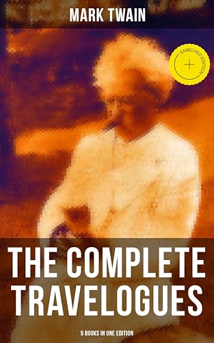 The Complete Travelogues of Mark Twain - 5 Books in One... - High-Tech & Électronique Amazon Italie à 0.99€