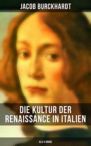 Die Kultur der Renaissance in Italien (Alle 6 Bände) - Livres & eBooks Amazon Allemagne à 0.99€