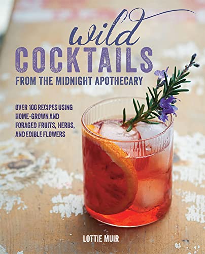Wild Cocktails from the Midnight Apothecary: Over 100... - Amazon Royaume-Uni à 1.99€