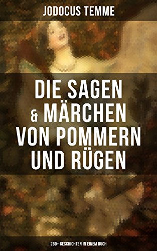 Die Sagen & Märchen von Pommern und Rügen: 280+ Geschichten... - Livres & eBooks Amazon Allemagne à 0.99€