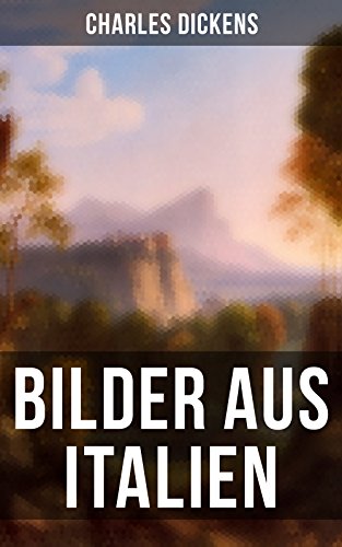 Bilder aus Italien: Bereicherte Ausgabe. - Books & eBooks Amazon Germany à 0.99€