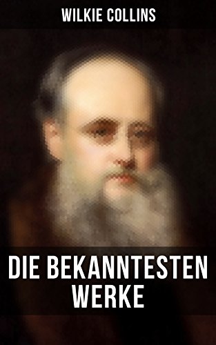Die bekanntesten Werke von Wilkie Collins: Bereicherte... - Livres & eBooks Amazon Allemagne à 0.99€