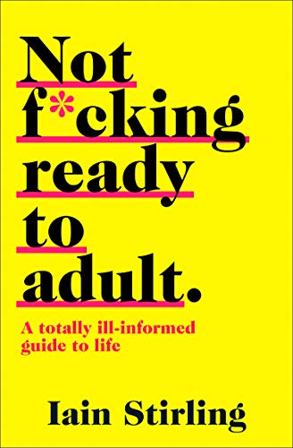 Not F*cking Ready To Adult: A Totally Ill-informed Guide to... - Livres & eBooks Amazon Royaume-Uni à 1.99€