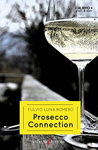 Prosecco Connection (Calibro 9) (Italian Edition) - Livres & eBooks Amazon Allemagne à 2.99€