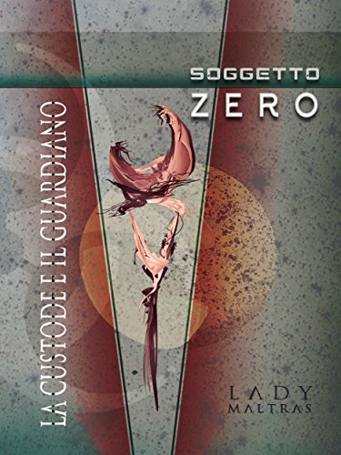 La Custode e il Guardiano - SOGGETTO ZERO - Livres & eBooks en promo à 1.99€
