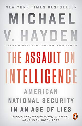 The Assault on Intelligence: American National Security in... - Amazon Royaume-Uni à 2.99€