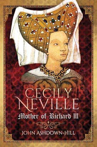Cecily Neville: Mother of Richard III - Livres & eBooks Amazon Royaume-Uni à 0.99€