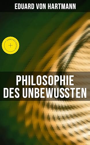 Philosophie des Unbewußten: Bereicherte Ausgabe.... - Livres & eBooks Amazon Allemagne à 0.99€