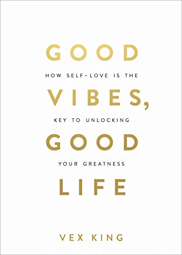 Good Vibes, Good Life: How Self-Love Is the Key to... - Amazon Royaume-Uni à 0.75€
