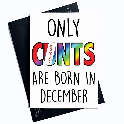 December Funny Rude Birthday Card Only Cunts are Born in... - High-Tech & Électronique Amazon Royaume-Uni à 1.89€