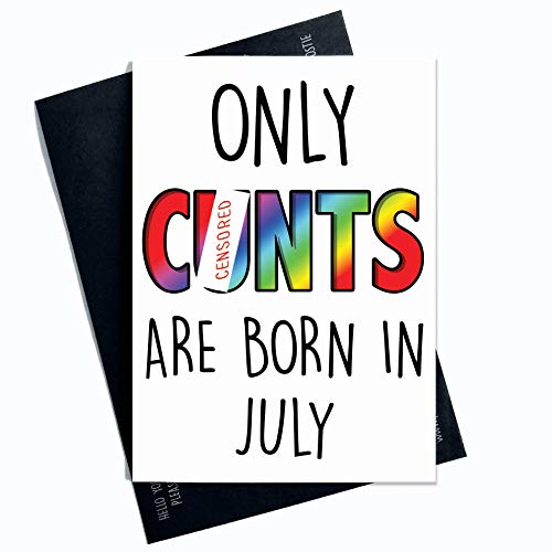 July Funny Rude Birthday Card Only Cunts are Born in Month... - Deal du jour à 1.48€