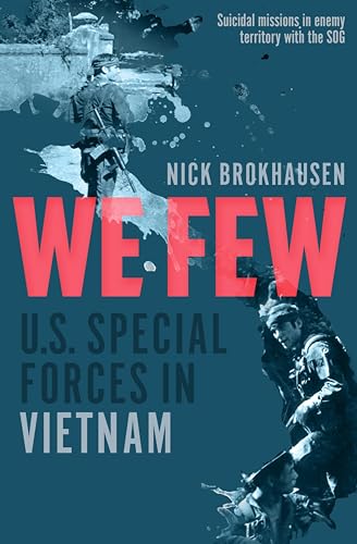 We Few: U.S. Special Forces in Vietnam - Amazon Royaume-Uni à 2.99€