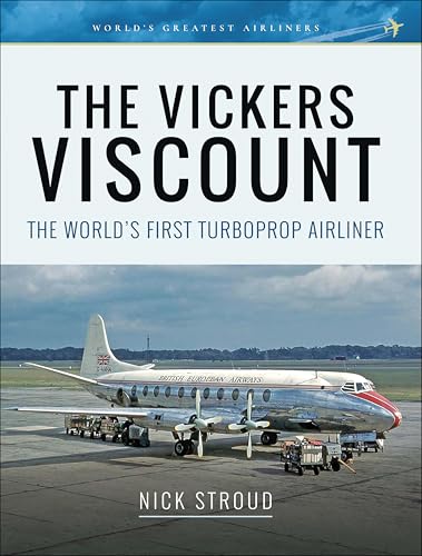 The Vickers Viscount: The World's First Turboprop Airliner... - Livres & eBooks Amazon Royaume-Uni à 0.99€
