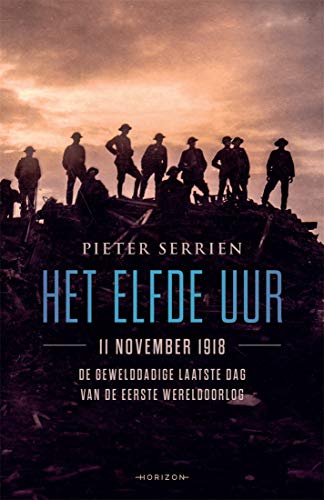 Het elfde uur: 11 november 1918, de gewelddadige laatste... - Livres & eBooks Amazon Royaume-Uni à 2.59€