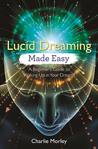 Lucid Dreaming Made Easy: A Beginner's Guide to Waking Up... - Livres & eBooks Amazon Royaume-Uni à 0.73€