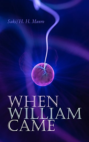 When William Came: A Story of London under the Hohenzollerns - Livres & eBooks Amazon Royaume-Uni à 0.99€