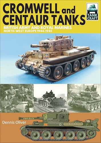Cromwell and Centaur Tanks: British Army and Royal Marines... - Amazon Royaume-Uni à 0.99€