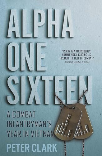 Alpha One Sixteen: A Combat Infantryman's Year in Vietnam - Amazon Royaume-Uni à 1.99€