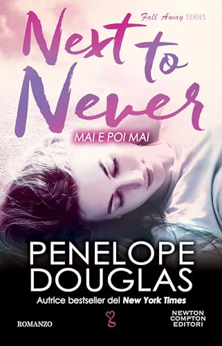 Mai e poi mai. Next to Never (Fall Away Vol. 5) (Italian... - Livres & eBooks Amazon Allemagne à 0.99€