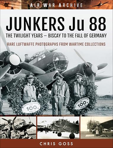 Junkers Ju 88: The Twilight Years: Biscay to the Fall of... - Livres & eBooks Amazon Royaume-Uni à 0.99€